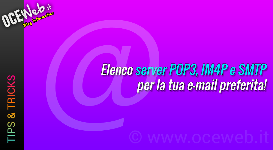 Elenco server POP3, IM4P ed SMTP dei principali provider di posta elettronica