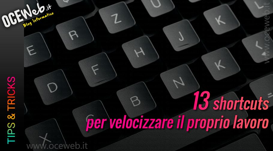 13 shortcuts per velocizzare il proprio lavoro