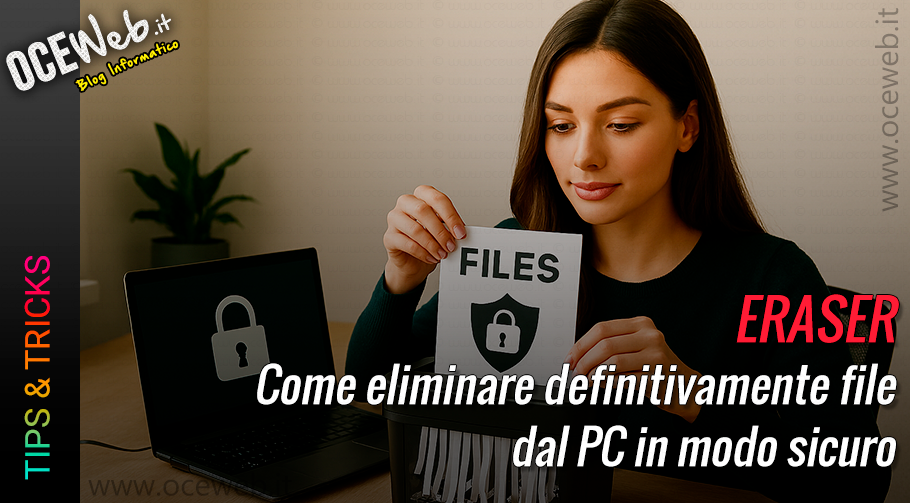 Eraser: elimina i tuoi file e non lasciarne traccia