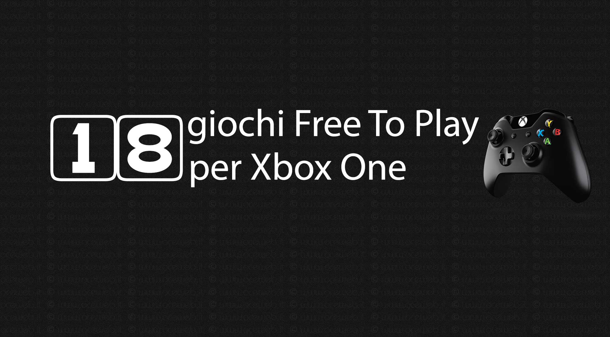 18 giochi Free to Play per Xbox One