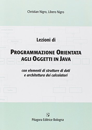 Lezioni di programmazione orientata agli oggetti in Java con elementi di strutture di dati e architettura dei calcolatori