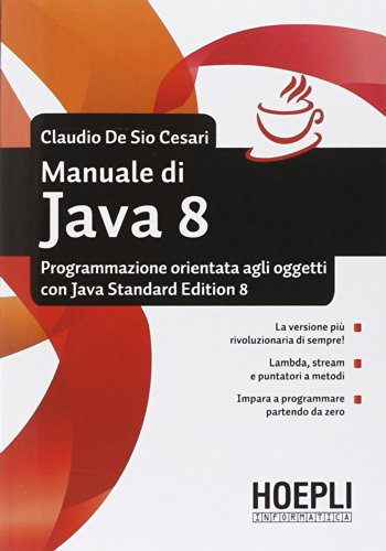 Manuale di Java 8. Programmazione orientata agli oggetti con Java standard edition 8