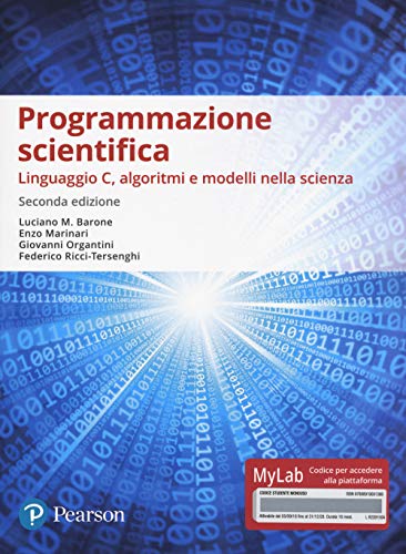 Programmazione scientifica. Linguaggio C, algoritmi e modelli nella scienza. Ediz. Mylab. Con Contenuto digitale per download e accesso on line