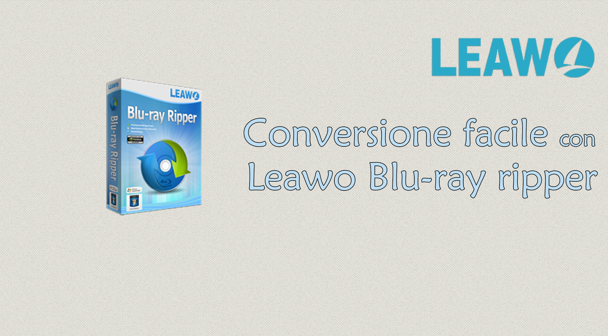 Leawo Blu-ray Ripper: Come convertire un Blu-ray in pochi click!