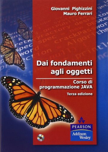 Dai fondamenti agli oggetti. Corso di programmazione Java. Con CD-ROM