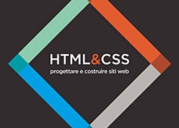 HTML e CSS. Progettare e costruire siti web. Con Contenuto digitale per download e accesso on line