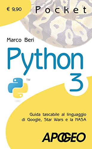 Python 3. Guida tascabile al linguaggio di Google, Star Wars e la NASA
