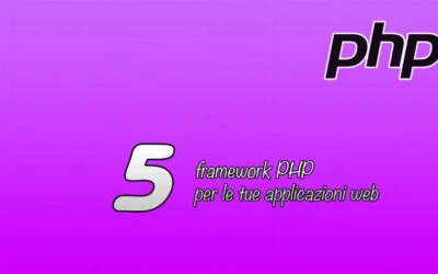 5 framework PHP per le tue applicazioni web