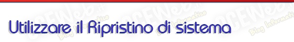 PRIMO TENTATIVO: IL RIPRISTINO DI SISTEMA (immagine) PRIMO TENTATIVO: IL RIPRISTINO DI SISTEMA (immagine)
