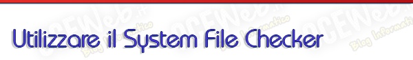 SECONDO TENTATIVO: UTILIZZARE IL SYSTEM FILE CHECKER (immagine) SECONDO TENTATIVO: UTILIZZARE IL SYSTEM FILE CHECKER (immagine)