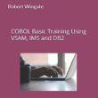 COBOL Basic Training Using VSAM, IMS and DB2