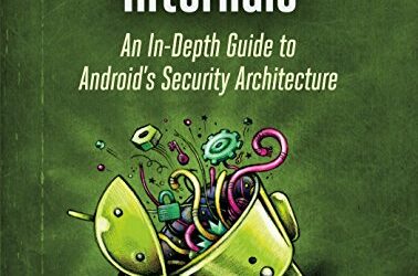 Android Security Internals: An In-Depth Guide to Android’s Security Architecture