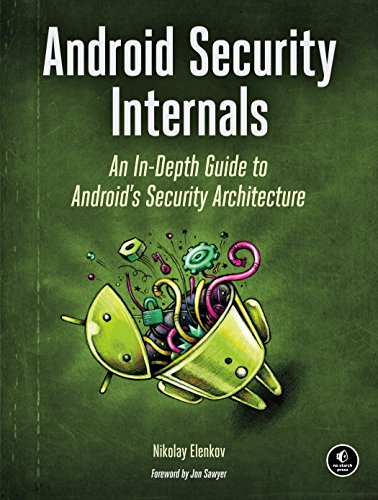 Android Security Internals: An In-Depth Guide to Android’s Security Architecture