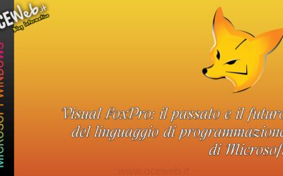 Visual FoxPro: il passato e il futuro del linguaggio di programmazione di Microsoft