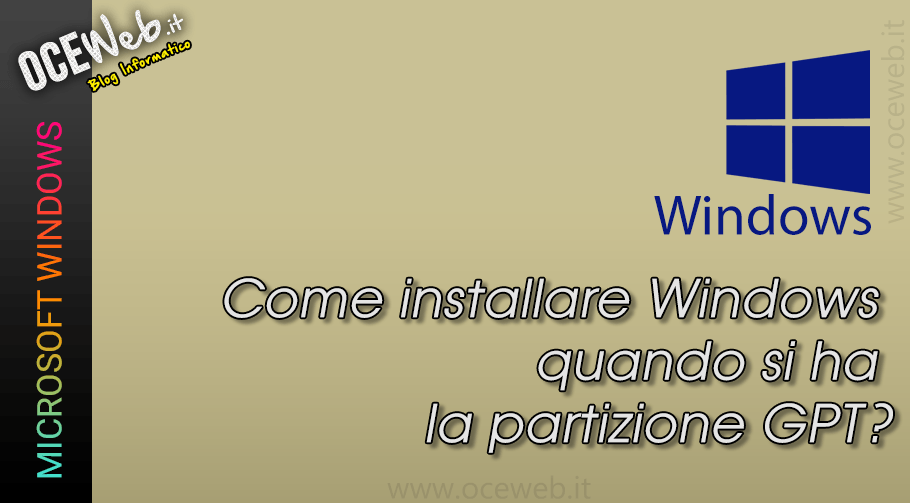 Come installare windows quando si ha la partizione GPT?