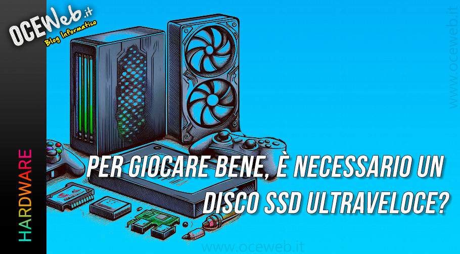Per giocare bene, è necessario un disco SSD ultraveloce?