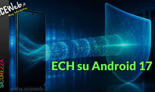 ECH su Android 17: come aumenta la privacy della navigazione